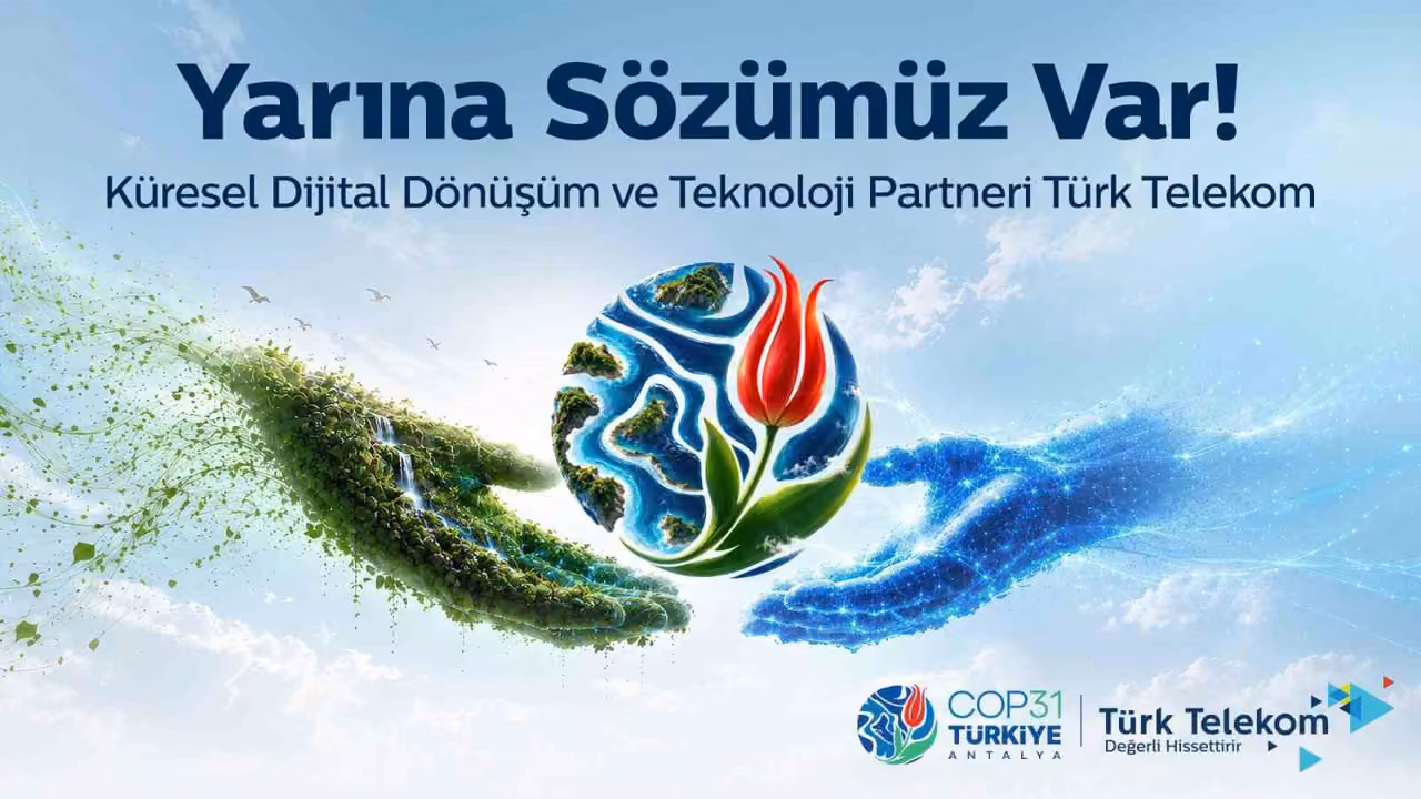 Türk Telekom COP31’in ‘Küresel Dijital Dönüşüm ve Teknoloji’ destekçisi olarak yer alıyor